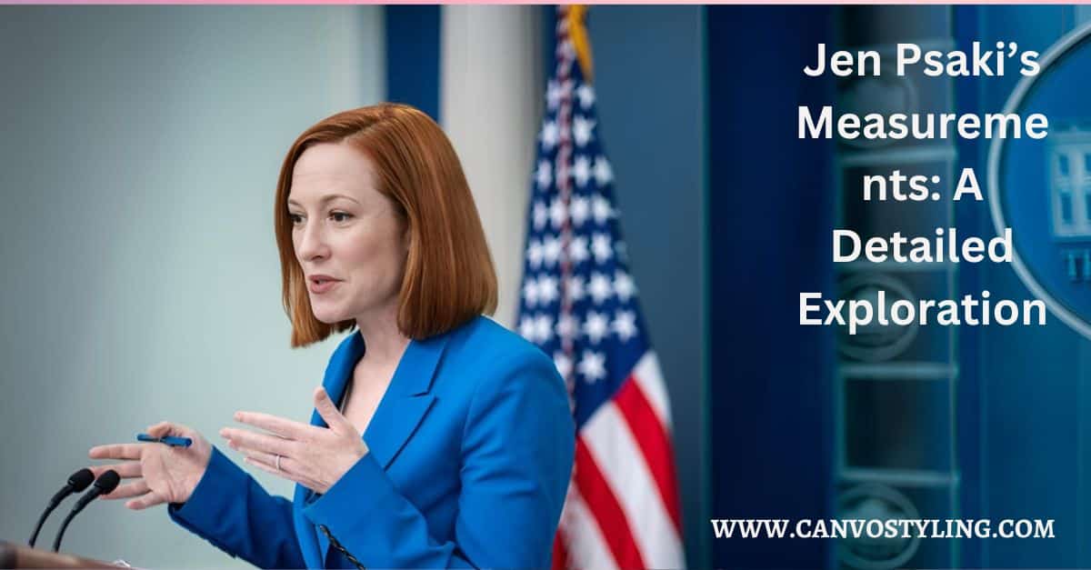 Jen Psaki’s Measurements A Detailed Exploration