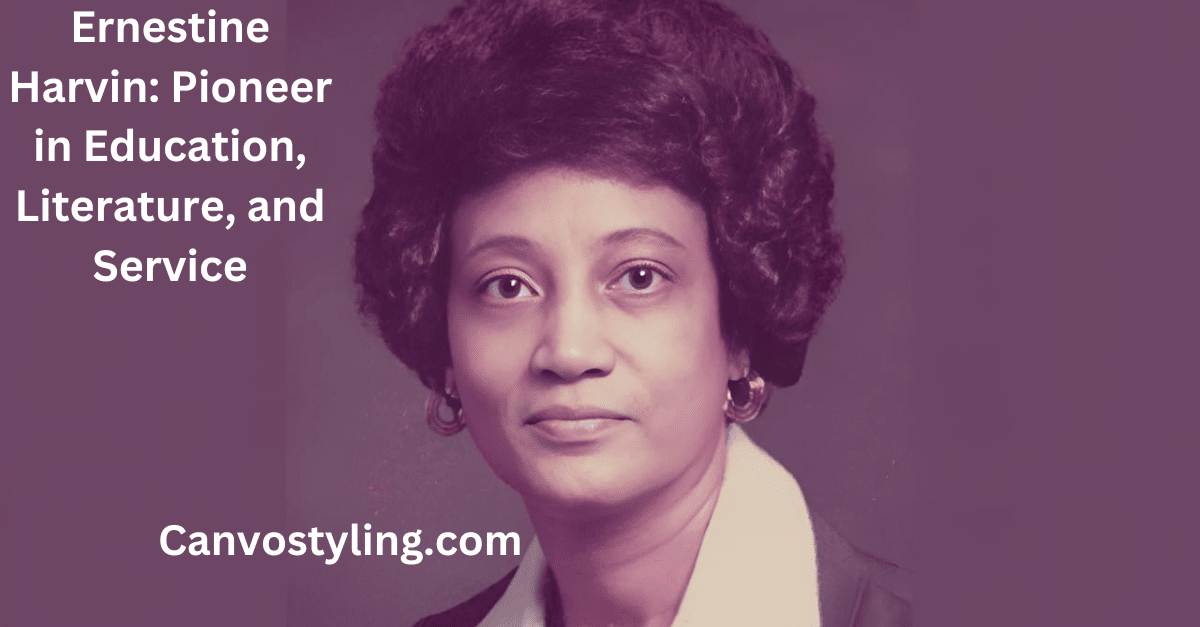 Ernestine Harvin Pioneer in Education, Literature, and Service