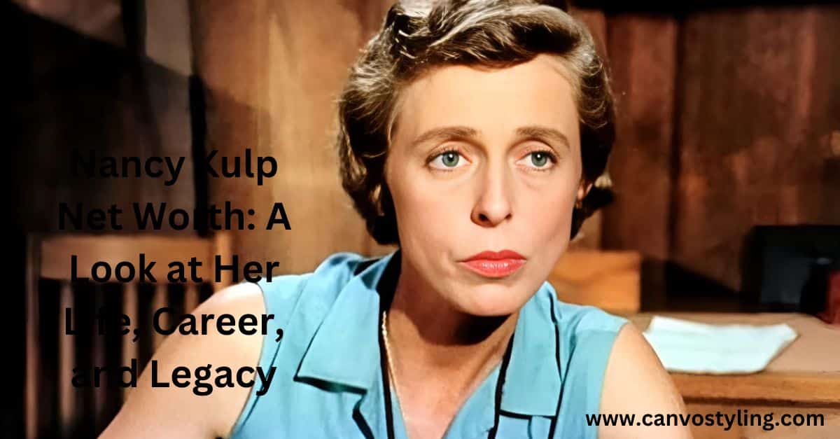 Nancy Kulp Net Worth A Look at Her Life, Career, and Legacy