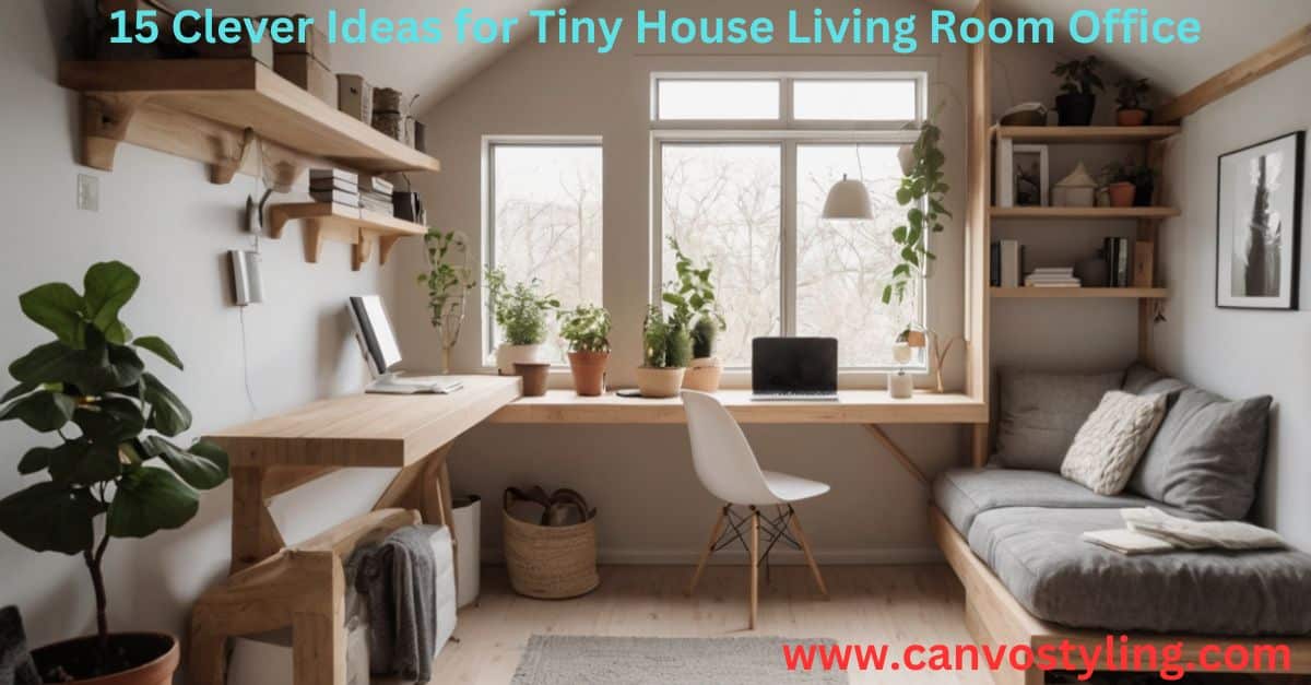 You are currently viewing 15 Clever Ideas for Tiny House Living Room Office